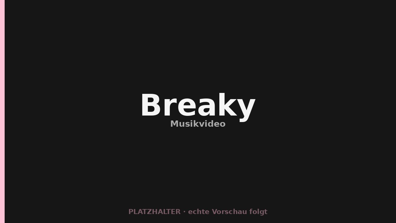 Breaky — Musikvideo